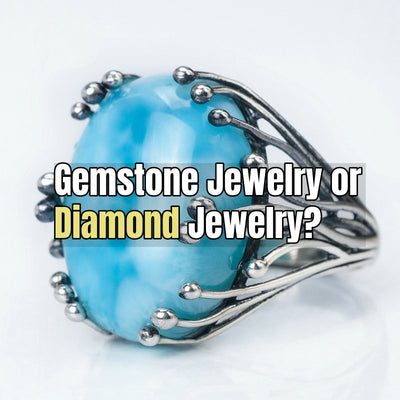 Gemstone Jewelry or Diamond Jewelry? A Must-Read for Jewelry Lovers!