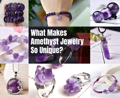 What Makes Amethyst Jewelry So Unique?
