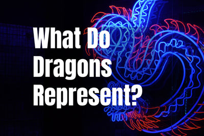 What Do Dragons Represent? Meanings Behind the Mythical Creatures